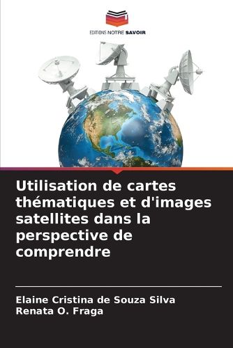 Cover image for Utilisation de cartes thematiques et d'images satellites dans la perspective de comprendre