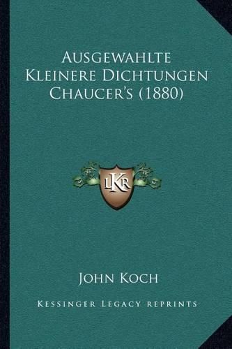 Ausgewahlte Kleinere Dichtungen Chaucer's (1880)