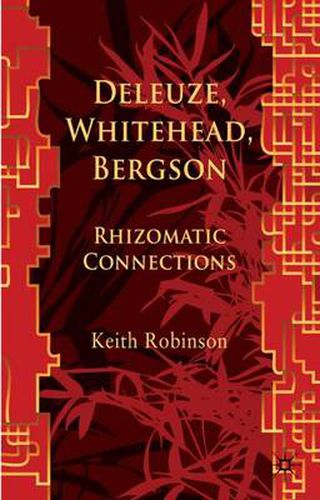 Cover image for Deleuze, Whitehead, Bergson: Rhizomatic Connections