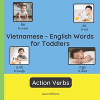 Cover image for Vietnamese - English Words for Toddlers - Action Verbs