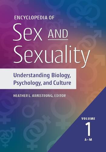 Cover image for Encyclopedia of Sex and Sexuality [2 volumes]: Understanding Biology, Psychology, and Culture