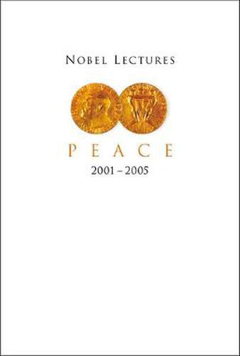 Cover image for Nobel Lectures In Peace (2001-2005)