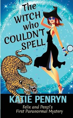 Cover image for The Witch who Couldn't Spell: Felix and Penzi's First Paranormal Mystery