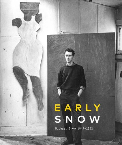 Cover image for Early Snow: Michael Snow 1947-1962