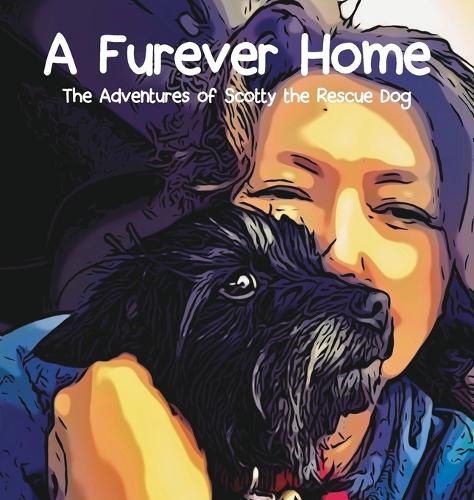 Cover image for A Furever Home: The Adventures of Scotty the Rescue Dog