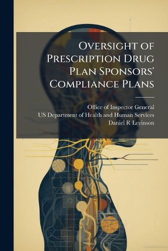 Cover image for Oversight of Prescription Drug Plan Sponsors' Compliance Plans - Scholar's Choice Edition