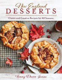 Cover image for New England Desserts: Classic and Creative Recipes for All Seasons