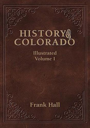 Cover image for History of the State of Colorado - Vol. I