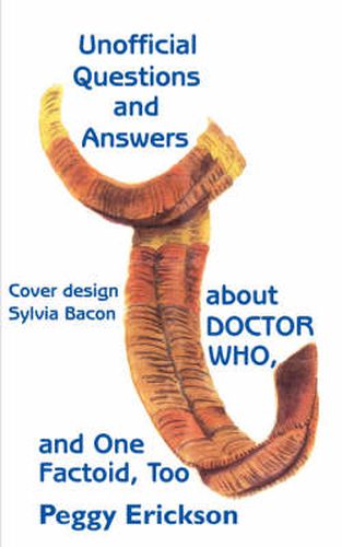 Cover image for Unofficial Questions and Answers about Doctor Who, and One Factoid, Too