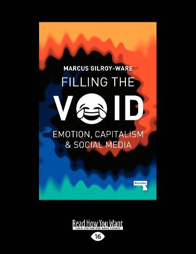 Filling the Void: Emotion, Capitalism and Social Media