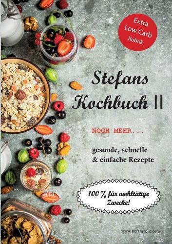 Cover image for Stefans Kochbuch II: Noch mehr...Gesunde, schnelle & einfache Rezepte