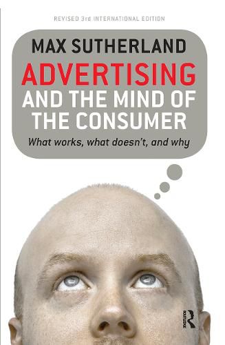 Cover image for Advertising and the Mind of the Consumer: What works, what doesn't, and why