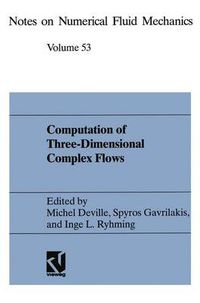 Cover image for Computation of Three-Dimensional Complex Flows: Proceedings of the IMACS-COST Conference on Computational Fluid Dynamics Lausanne, September 13-15, 1995