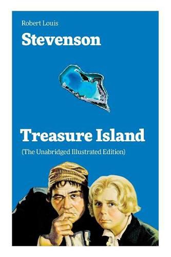 Cover image for Treasure Island (The Unabridged Illustrated Edition): Adventure Tale of Buccaneers and Buried Gold