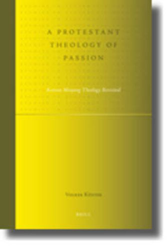 Cover image for A Protestant Theology of Passion: Korean Minjung Theology Revisited