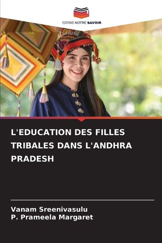 Cover image for L'Education Des Filles Tribales Dans l'Andhra Pradesh
