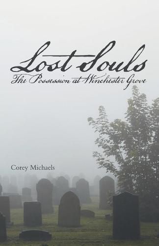 Cover image for Lost Souls: The Possession at Winchester Grove