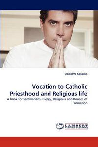 Cover image for Vocation to Catholic Priesthood and Religious Life