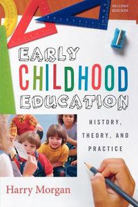 Cover image for Early Childhood Education: History, Theory, and Practice