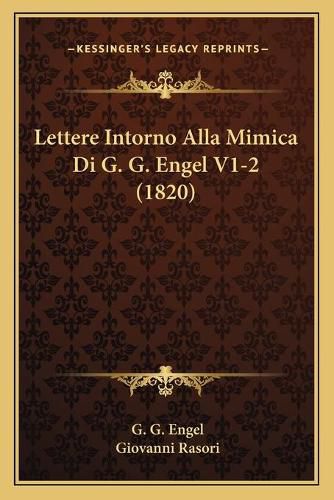 Cover image for Lettere Intorno Alla Mimica Di G. G. Engel V1-2 (1820)