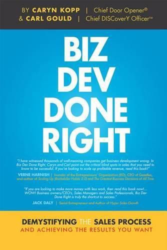 Cover image for Biz Dev Done Right: Demystifying the Sales Process and Achieving the Results You Want