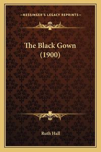 Cover image for The Black Gown (1900)