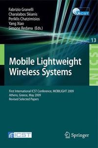 Cover image for Mobile Lightweight Wireless Systems: First International ICST Conference, MOBILIGHT 2009, Athens, Greece, May 18-20, 2009, Revised Selected Papers