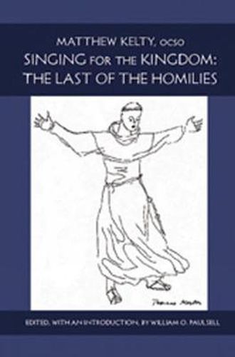 Cover image for Singing For The Kingdom: The Last of the Homilies