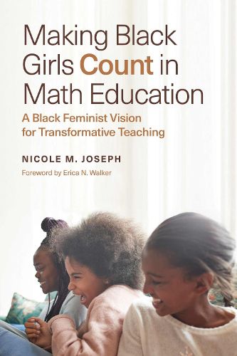 Cover image for Making Black Girls Count in Math Education: A Black Feminist Vision for Transformative Teaching