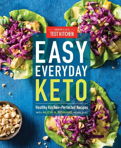 Easy Everyday Keto: Healthy Kitchen-Perfected Recipes for Breakfast, Lunch, Dinner, and In-Between