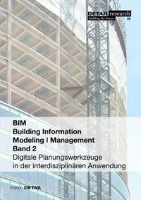 Cover image for Building Information Modeling I Management Band 2: Digitale Planungswerkzeuge in der interdisziplinaren Anwendung