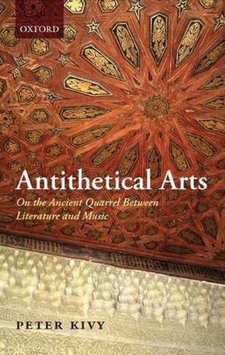 Cover image for Antithetical Arts: On the Ancient Quarrel Between Literature and Music