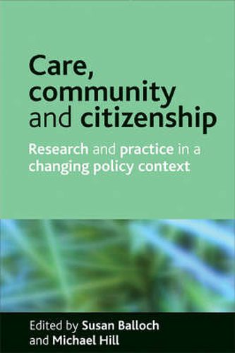 Cover image for Care, community and citizenship: Research and practice in a changing policy context