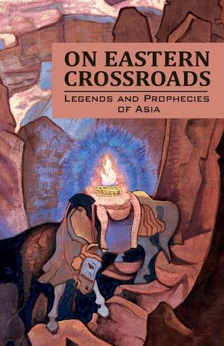 Cover image for On Eastern Crossroads: Legends and Prophecies of Asia