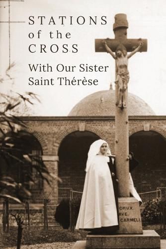 Stations of the Cross with Our Sister St. Therese