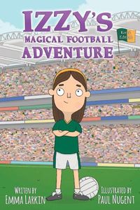 Cover image for Izzy's Magical Football Adventure Kerry Edition