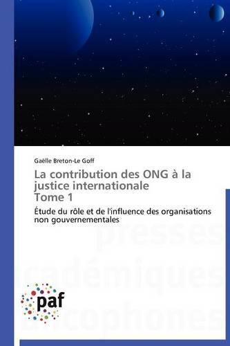 Cover image for La Contribution Des Ong A La Justice Internationale Tome 1