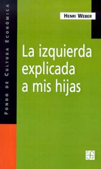 Cover image for La Izquierda Explicada A Mis Hijas