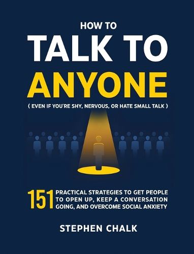 Cover image for How to Talk to Anyone (Even If You're Shy, Nervous, or Hate Small Talk)