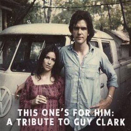 Cover image for This Ones For Him A Tribute To Guy Clark