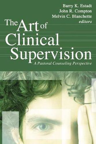 Cover image for The Art of Clinical Supervision: A Pastoral Counseling Perspective