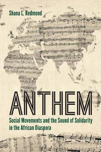 Cover image for Anthem: Social Movements and the Sound of Solidarity in the African Diaspora