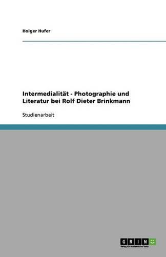 Cover image for Intermedialitat - Photographie und Literatur bei Rolf Dieter Brinkmann