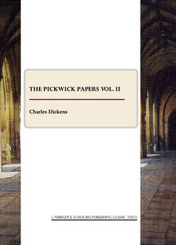 Cover image for The Pickwick Papers vol. II