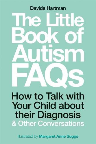 The Little Book of Autism FAQs: How to Talk with Your Child about their Diagnosis and Other Conversations