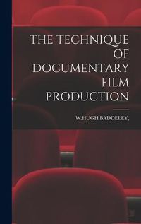 Cover image for The Technique of Documentary Film Production