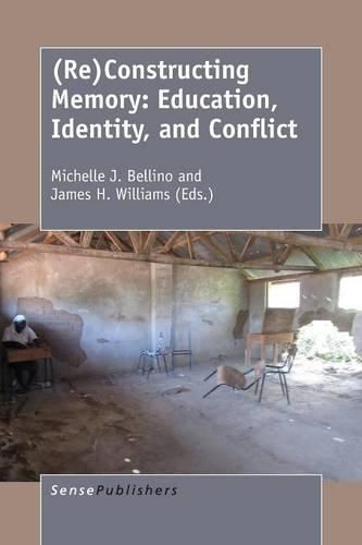 Cover image for (Re)Constructing Memory: Education, Identity, and Conflict