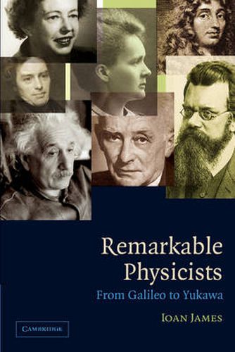 Cover image for Remarkable Physicists: From Galileo to Yukawa