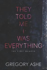 Cover image for They Told Me I Was Everything