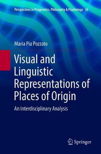 Cover image for Visual and Linguistic Representations of Places of Origin: An Interdisciplinary Analysis